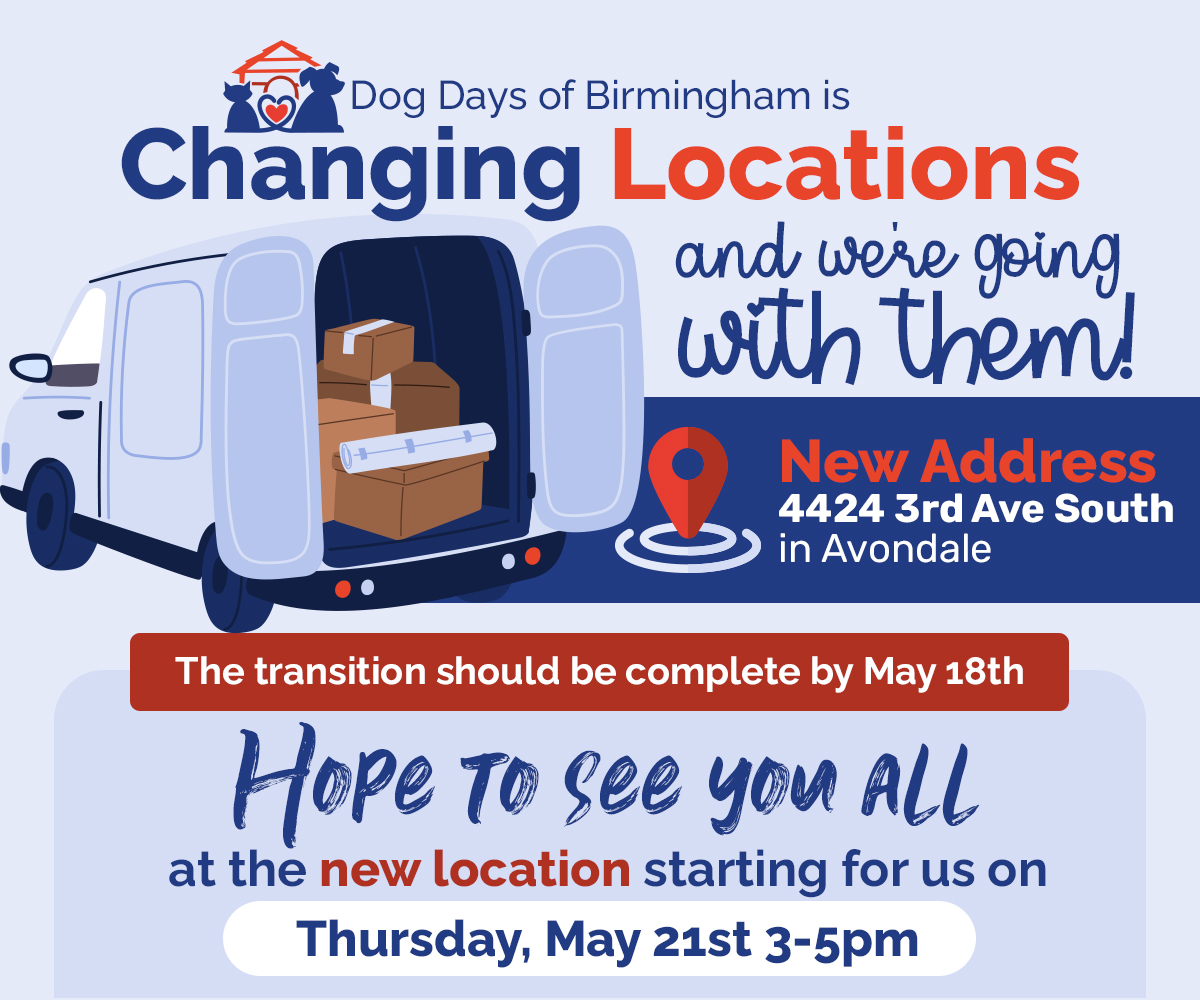 Dog Days of Birmingham is changing locations and we're going with them! The new address is 4424 3rd Ave South in Avondale. The transition should be complete by May 18th. Hope to see you all at the new location starting for us on Thursday, May 21st 3-5pm.
